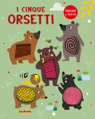 I cinque orsetti. Esplora e tocca - Librerie.coop