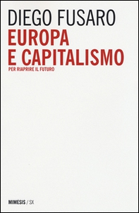 Europa e capitalismo. Per riaprire il futuro - Librerie.coop