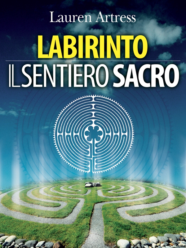 Labirinto - Il sentiero sacro - Librerie.coop Labirinto - Il sentiero sacro - Librerie.coop