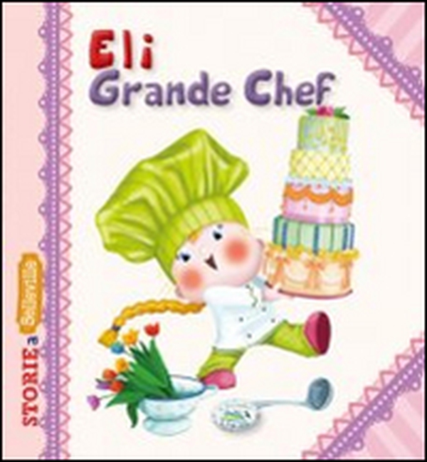 Eli grande chef - Librerie.coop Eli grande chef - Librerie.coop