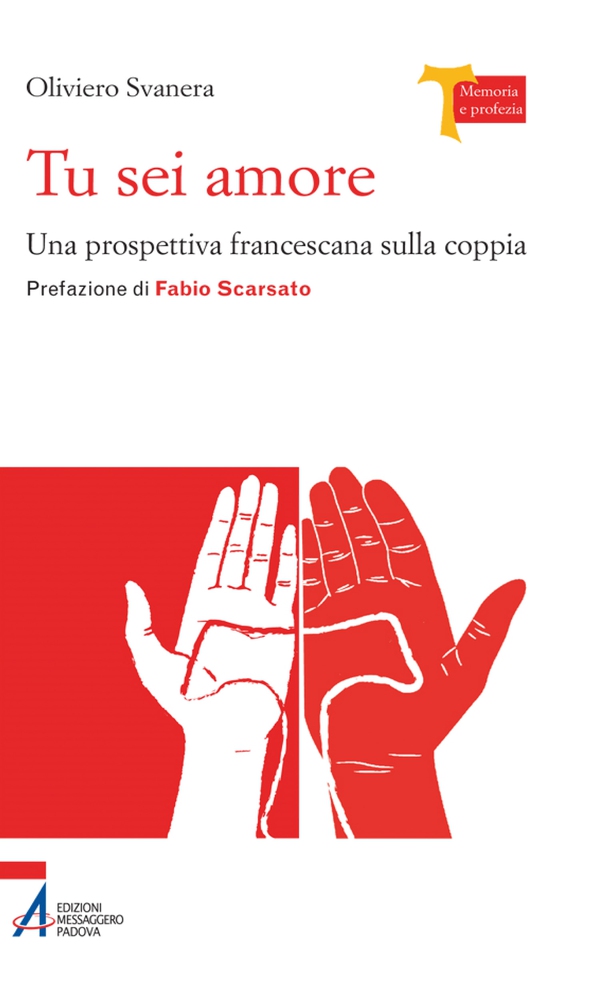 Tu sei amore. Una prospettiva francescana sulla coppia - Librerie.coop Tu sei amore. Una prospettiva francescana sulla coppia - Librerie.coop