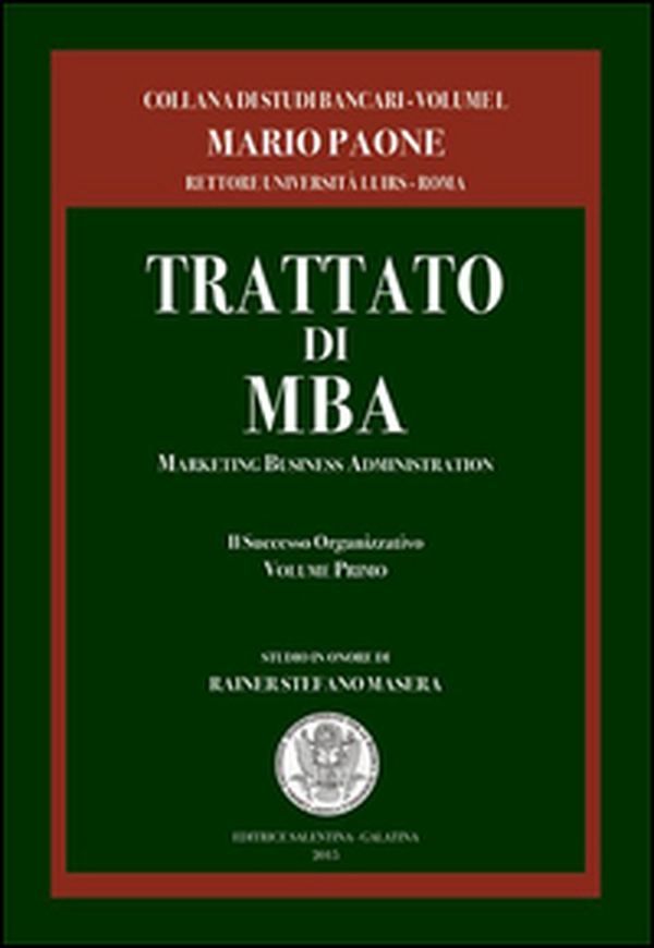 Trattato di MBA. Marketing business administration. Il successo organizzativo - Librerie.coop Trattato di MBA. Marketing business administration. Il successo organizzativo - Librerie.coop