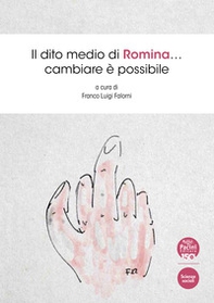 Il dito medio di Romina... Cambiare è possibile - Librerie.coop Il dito medio di Romina... Cambiare è possibile - Librerie.coop