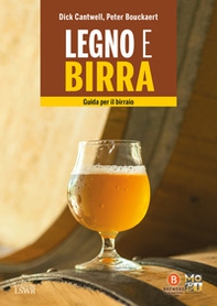 Legno e birra. Guida per il birraio - Librerie.coop Legno e birra. Guida per il birraio - Librerie.coop