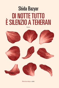 Di notte tutto è silenzio a Teheran - Librerie.coop