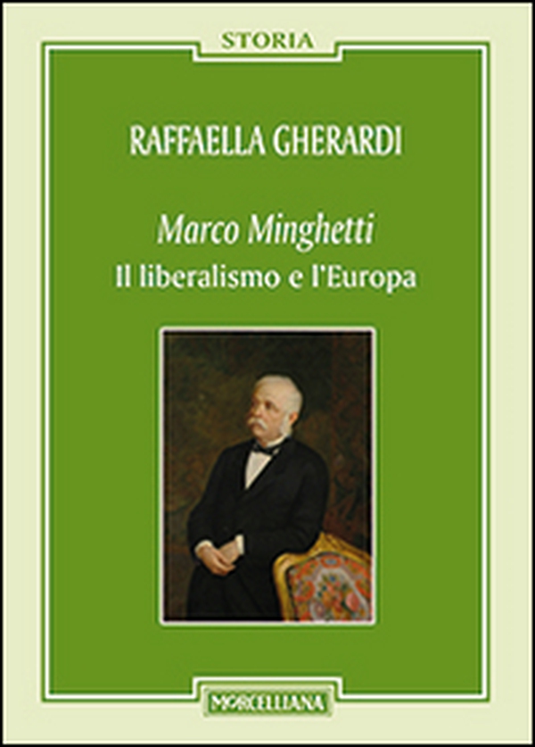 Marco Minghetti. Il liberalismo e l'Europa - Librerie.coop Marco Minghetti. Il liberalismo e l'Europa - Librerie.coop