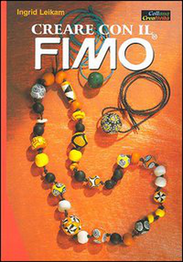 Creare con il fimo - Librerie.coop Creare con il fimo - Librerie.coop