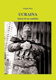 Ucraina. Storia di un conflitto - Librerie.coop