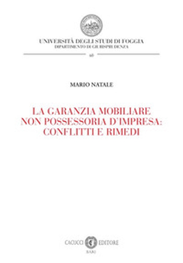 La garanzia mobiliare non possessoria d'impresa: conflitti e rimedi - Librerie.coop La garanzia mobiliare non possessoria d'impresa: conflitti e rimedi - Librerie.coop