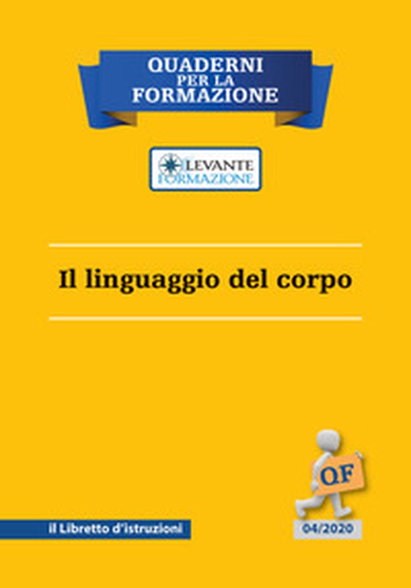 Il linguaggio del corpo. Il libretto d'istruzioni - Librerie.coop Il linguaggio del corpo. Il libretto d'istruzioni - Librerie.coop