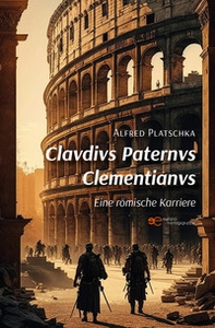 Clavdivs paternvs clementianvs. Eine römische Karriere - Librerie.coop