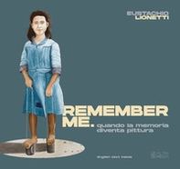 Remember me. Quando la memoria diventa pittura - Librerie.coop