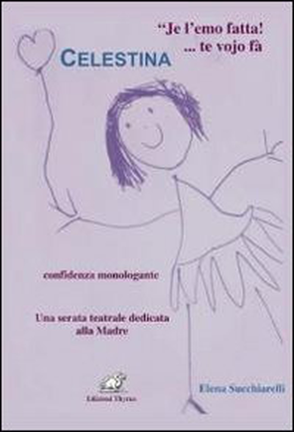 Je l'emo fatta!... te vojo fa contenta. Celestina - Librerie.coop Je l'emo fatta!... te vojo fa contenta. Celestina - Librerie.coop