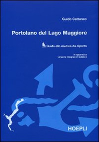 Portolano del Lago Maggiore. Guida alla nautica da diporto - Librerie.coop