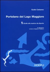 Portolano del Lago Maggiore. Guida alla nautica da diporto - Librerie.coop Portolano del Lago Maggiore. Guida alla nautica da diporto - Librerie.coop