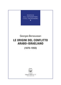 Le origini del conflitto arabo-israeliano (1870-1950) - Librerie.coop