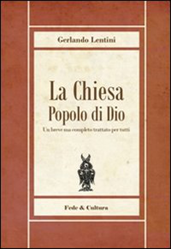 La Chiesa popolo di Dio. Un breve ma completo trattato per tutti - Librerie.coop La Chiesa popolo di Dio. Un breve ma completo trattato per tutti - Librerie.coop