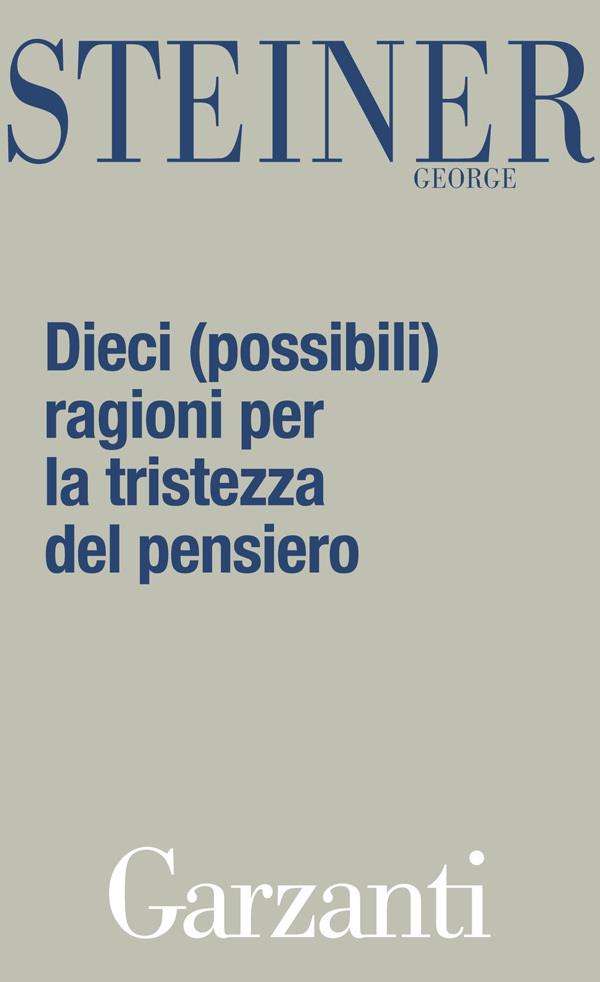 Dieci (possibili) ragioni per la tristezza del pensiero - Librerie.coop Dieci (possibili) ragioni per la tristezza del pensiero - Librerie.coop