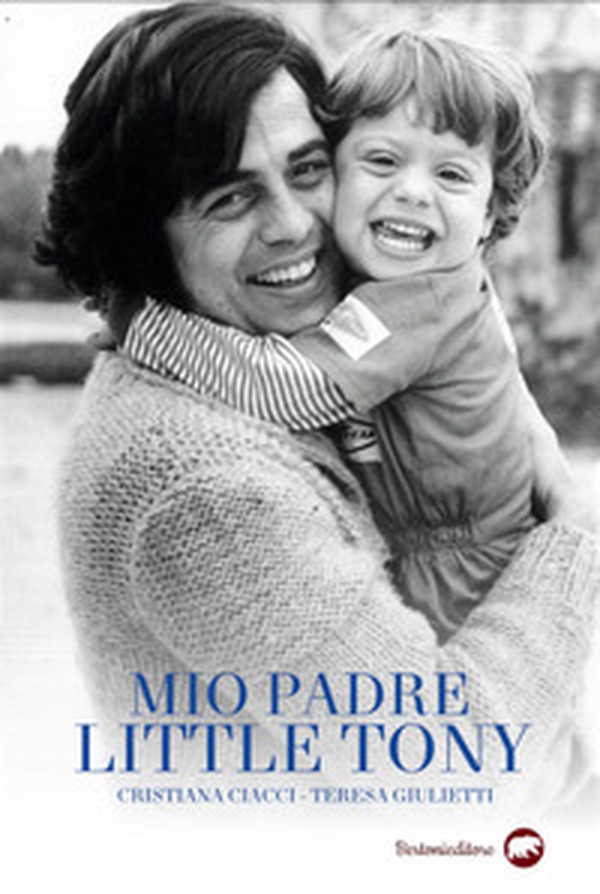 Mio padre Little Tony - Librerie.coop Mio padre Little Tony - Librerie.coop