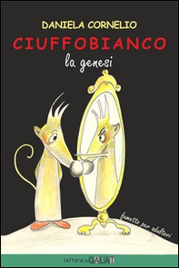Ciuffobianco. La genesi - Librerie.coop