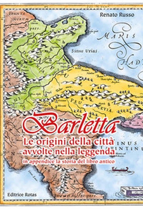 Barletta. Le origini della città avvolte nella leggenda - Librerie.coop Barletta. Le origini della città avvolte nella leggenda - Librerie.coop