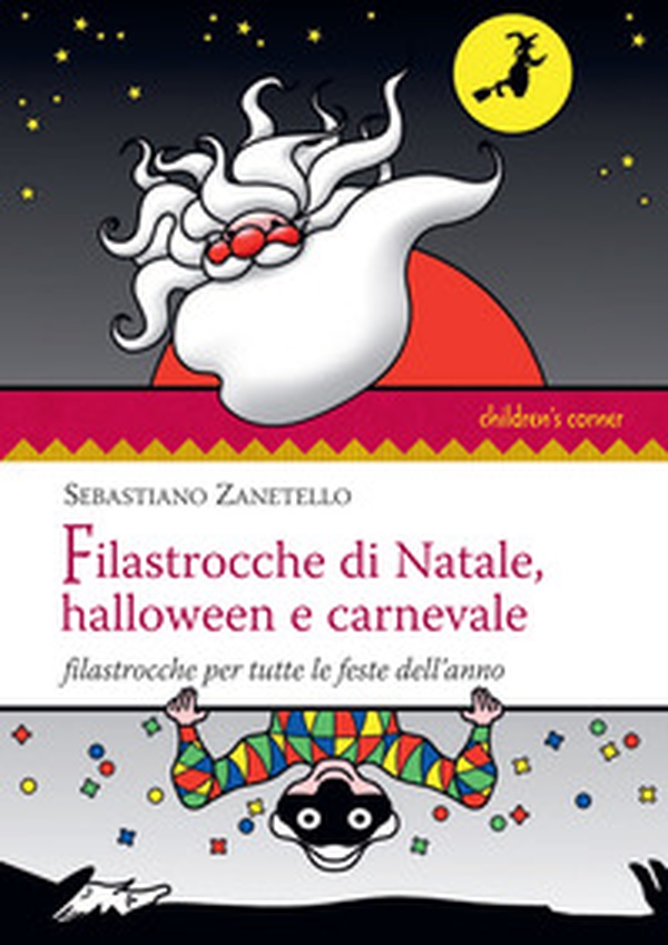 Filastrocche di Natale, Halloween e carnevale. Filastrocche per tutte le feste dell'anno - Librerie.coop Filastrocche di Natale, Halloween e carnevale. Filastrocche per tutte le feste dell'anno - Librerie.coop