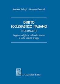 Diritto ecclesiastico italiano. I fondamenti. Legge e religione nell'ordinamento e nella società d'oggi - Librerie.coop