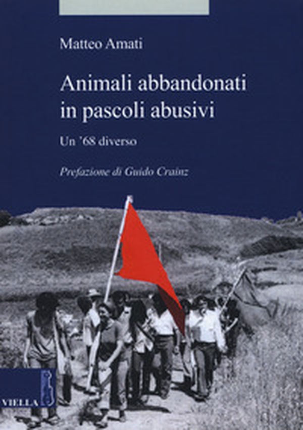 Animali abbandonati in pascoli abusivi. Un '68 diverso - Librerie.coop Animali abbandonati in pascoli abusivi. Un '68 diverso - Librerie.coop