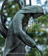 Con Maria nei Giardini Vaticani. Un percorso culturale e spirituale - Librerie.coop
