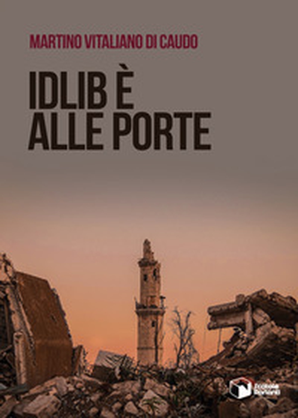 Idlib è alle porte - Librerie.coop Idlib è alle porte - Librerie.coop