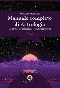 Manuale completo di astrologia - Vol. 5 - Librerie.coop Manuale completo di astrologia - Vol. 5 - Librerie.coop