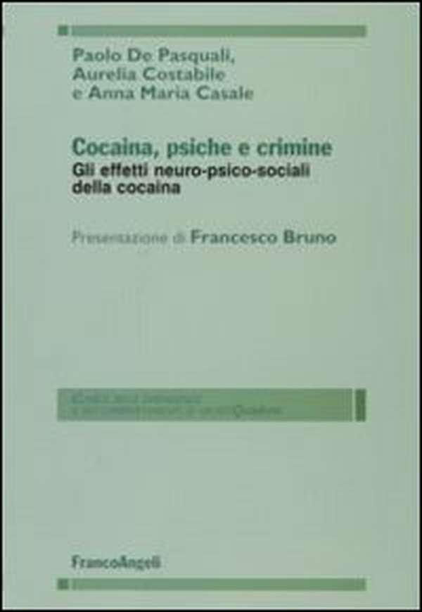 Cocaina, psiche e crimine. Gli effetti neuro-psico-sociali della cocaina - Librerie.coop Cocaina, psiche e crimine. Gli effetti neuro-psico-sociali della cocaina - Librerie.coop