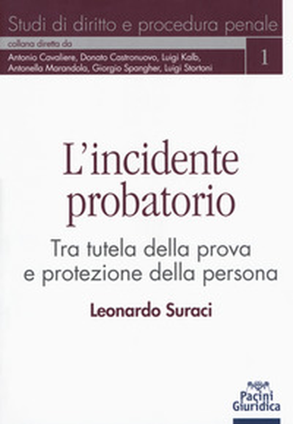 L'incidente probatorio. Tra tutela della prova e protezione della persona - Librerie.coop L'incidente probatorio. Tra tutela della prova e protezione della persona - Librerie.coop