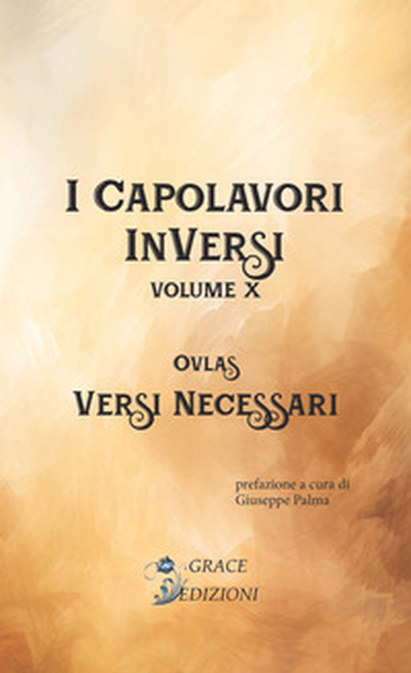 Versi necessari. I Capolavori InVersi - Vol. 10 - Librerie.coop Versi necessari. I Capolavori InVersi - Vol. 10 - Librerie.coop