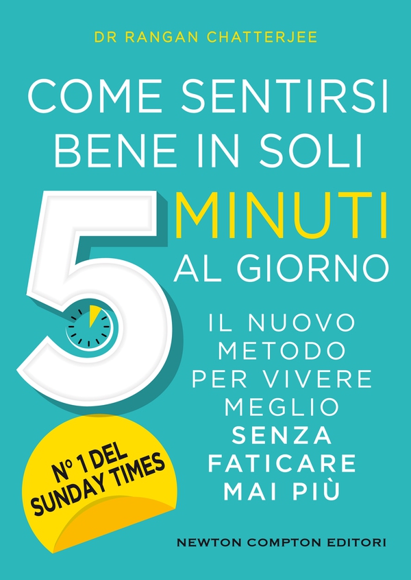 Come sentirsi bene in soli 5 minuti al giorno - Librerie.coop Come sentirsi bene in soli 5 minuti al giorno - Librerie.coop