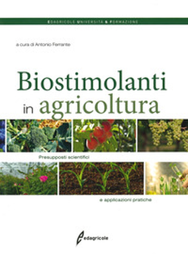 I biostimolanti in agricoltura. Presupposti scientifici e applicazioni pratiche - Librerie.coop I biostimolanti in agricoltura. Presupposti scientifici e applicazioni pratiche - Librerie.coop