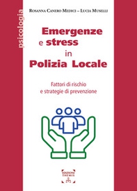 Emergenze e stress in Polizia Locale. Fattori di rischio e strategie di prevenzione - Librerie.coop
