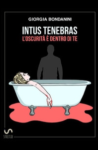Intus tenebras. L'oscurità è dentro di te - Librerie.coop