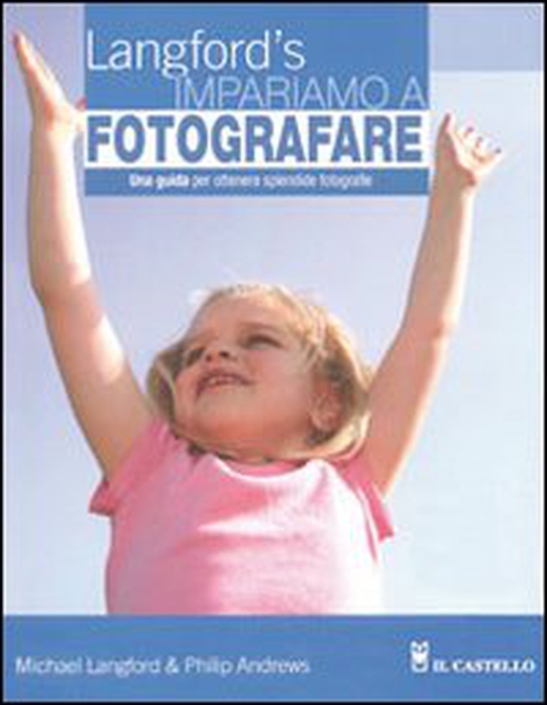 Impariamo a fotografare - Librerie.coop Impariamo a fotografare - Librerie.coop