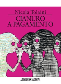 Cianuro a pagamento - Librerie.coop Cianuro a pagamento - Librerie.coop