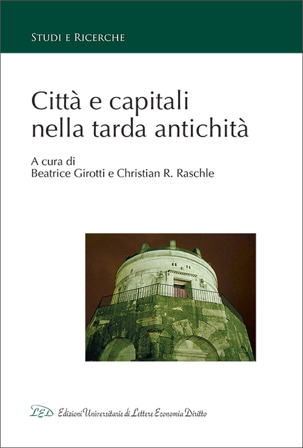 Città e capitali nella tarda antichità - Librerie.coop Città e capitali nella tarda antichità - Librerie.coop