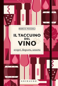 Il taccuino del vino. Scopri, degusta, annota - Librerie.coop
