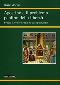 Agostino e il problema paolino della libertà - Librerie.coop Agostino e il problema paolino della libertà - Librerie.coop