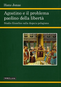 Agostino e il problema paolino della libertà - Librerie.coop