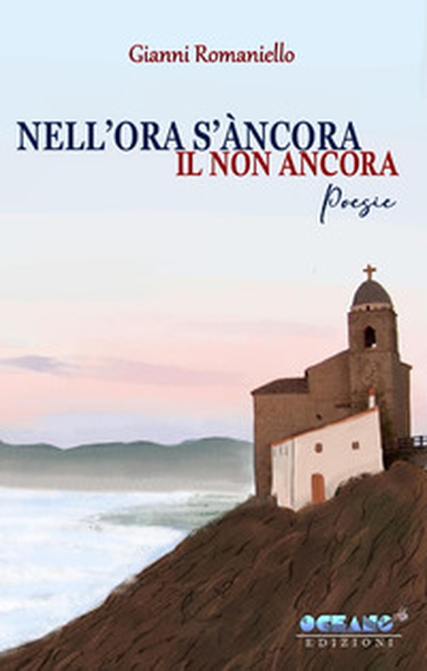 Nell'ora s'àncora il non ancora - Librerie.coop Nell'ora s'àncora il non ancora - Librerie.coop