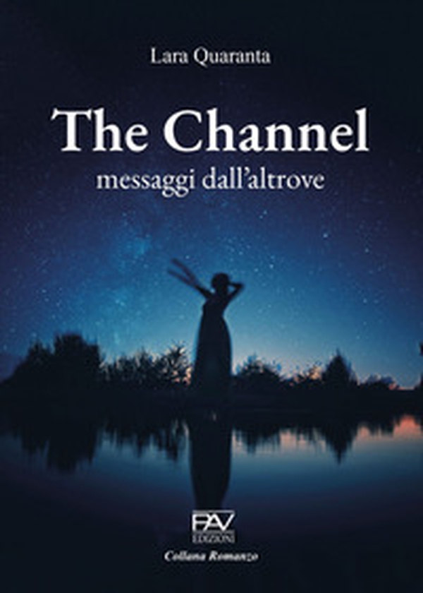 The channel, messaggi dall'altrove - Librerie.coop The channel, messaggi dall'altrove - Librerie.coop