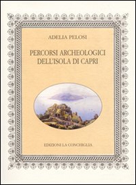 Percorsi archeologici dell'isola di Capri - Librerie.coop