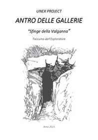 Antro delle Gallerie. «Sfinge della Valganna». Taccuino dell'Esploratore - Librerie.coop