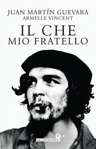 Il Che, mio fratello - Librerie.coop