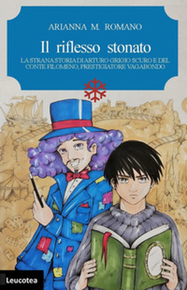 Il riflesso stonato. La strana storia di Arturo Grigio scuro e del conte Filomeno, prestigiatore vagabondo - Librerie.coop Il riflesso stonato. La strana storia di Arturo Grigio scuro e del conte Filomeno, prestigiatore vagabondo - Librerie.coop